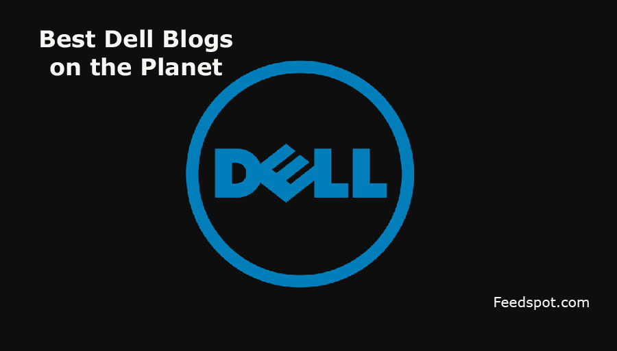 10 Best Dell Blogs And Websites In 2024